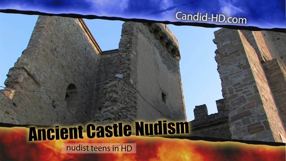 Candid HD - Ancient Castle Nudism - A naturist values sincerity, as well as honesty and openness